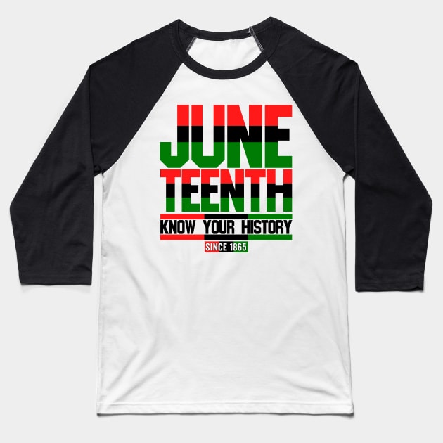 Juneteenth | Know Your History Since 1865 Baseball T-Shirt by JJDezigns